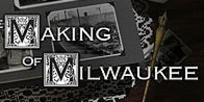 The Making of Milwaukee